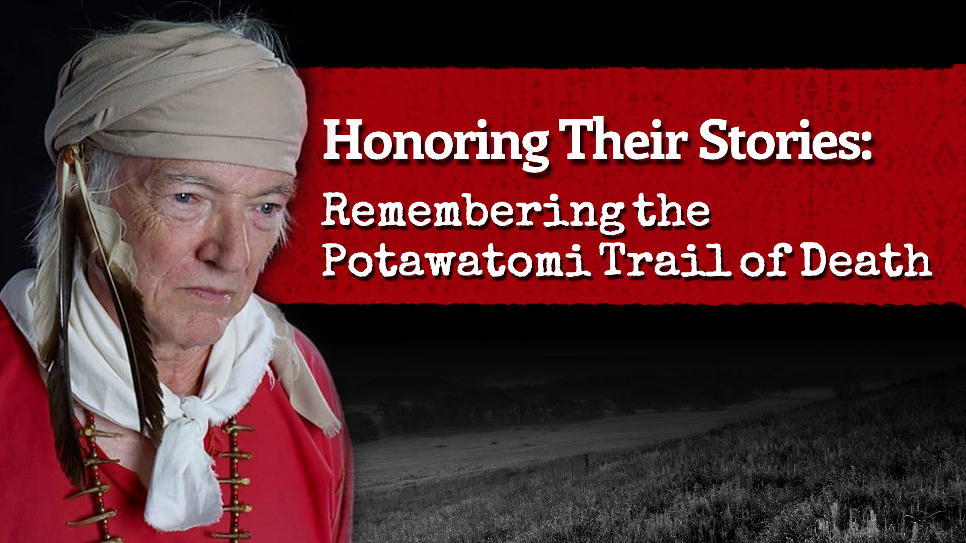 Graphic featuring George Godfrey, Potawatomi educator, historian, and scholar. He is pictured on the left of the image, looking down and slightly forward. There is white text on a red background that reads â€œHonoring Their Stories: Remembering the Potawatomi Trail of Deathâ€. Image from the Facebook event page. 