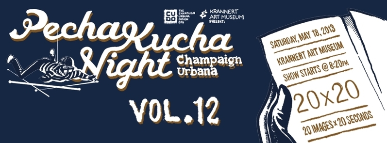 PechaKucha Night Champaign-Urbana Vol. 12