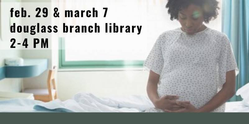Learn about Birthing While Black at the Douglass Branch Library